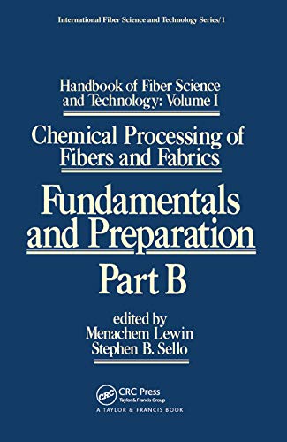 Beispielbild fr Handbook of Fiber Science and Technology: Volume 1: Chemical Processing of Fibers and Fabrics - Fundamentals and Preparation Part B zum Verkauf von Blackwell's