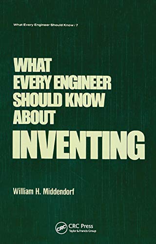 Beispielbild fr What Every Engineer Should Know About Inventing zum Verkauf von Blackwell's