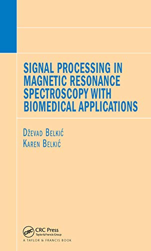 Stock image for Signal Processing in Magnetic Resonance Spectroscopy with Biomedical Applications for sale by Blackwell's