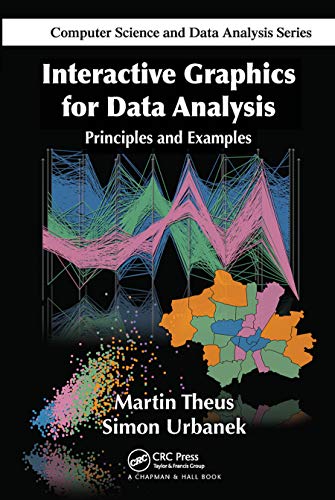 9780367452537: Interactive Graphics for Data Analysis: Principles and Examples