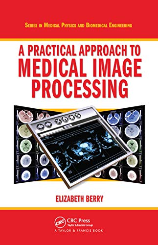 9780367452841: A Practical Approach to Medical Image Processing