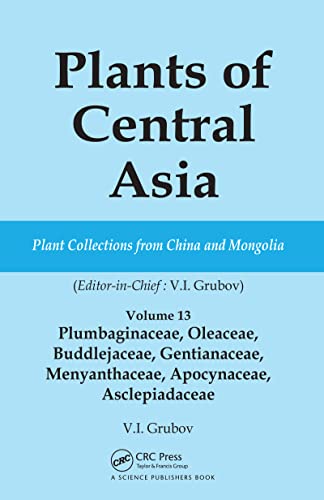 Stock image for Plants of Central Asia - Plant Collection from China and Mongolia Vol. 13: Plumbaginaceae, Oleaceae, Buddlejaceae, Gentianaceae, Menyanthaceae, Apocynaceae, Asclepiadaceae for sale by Blackwell's