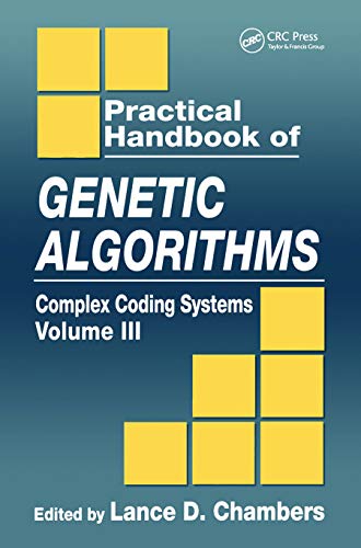 Beispielbild fr Practical Handbook of Genetic Algorithms. Volume III Complex Coding Systems zum Verkauf von Blackwell's