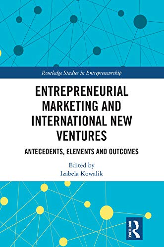 Stock image for Entrepreneurial Marketing and International New Ventures: Antecedents, Elements and Outcomes (Routledge Studies in Entrepreneurship) for sale by Chiron Media