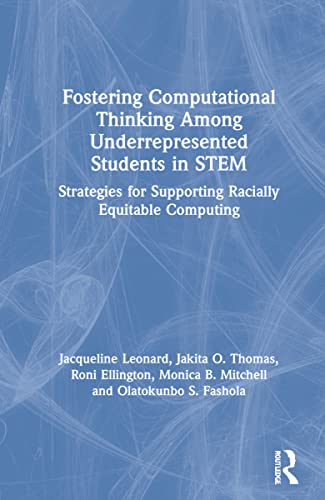 Stock image for Fostering Computational Thinking Among Underrepresented Students in STEM: Strategies for Supporting Racially Equitable Computing for sale by Chiron Media