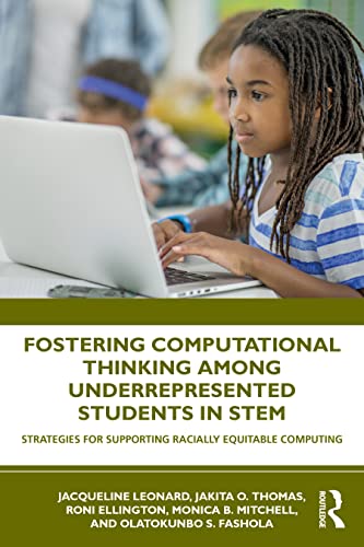 Stock image for Fostering Computational Thinking Among Underrepresented Students in STEM: Strategies for Supporting Racially Equitable Computing for sale by Books Unplugged