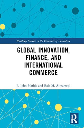 Stock image for Global Innovation, Finance, and International Commerce (Routledge Studies in the Economics of Innovation) for sale by Books From California