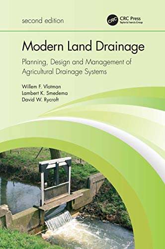 Modern Land Drainage : Planning, Design and Management of Agricultural Drainage Systems - Vlotman, Willem F.; Smedema, Lambert K.; Rycroft, David W.