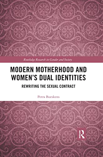 Stock image for Modern Motherhood and Women's Dual Identities: Rewriting the Sexual Contract for sale by Blackwell's