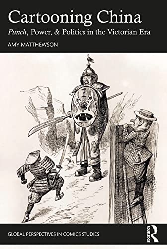 Stock image for Cartooning China : Punch, Power, & Politics in the Victorian Era for sale by GreatBookPrices