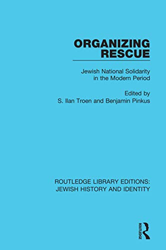 Imagen de archivo de Organizing Rescue: Jewish National Solidarity in the Modern Period a la venta por THE SAINT BOOKSTORE