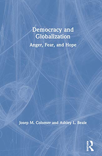 Beispielbild fr Democracy and Globalization: Anger, Fear, and Hope zum Verkauf von Blackwell's