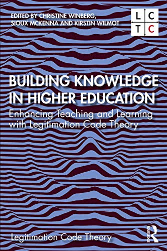 Stock image for Building Knowledge in Higher Education: Enhancing Teaching and Learning with Legitimation Code Theory for sale by Chiron Media