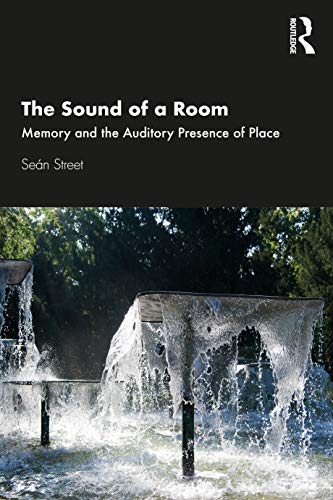 Beispielbild fr The Sound of a Room: Memory and the Auditory Presence of Place zum Verkauf von Blackwell's