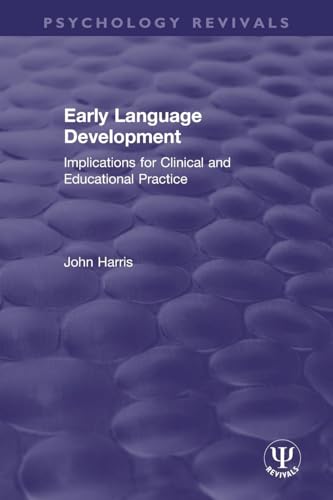 9780367463373: Early Language Development: Implications for Clinical and Educational Practice (Psychology Revivals)