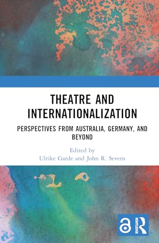 Beispielbild fr Theatre and Internationalization: Perspectives from Australia, Germany, and Beyond zum Verkauf von Chiron Media