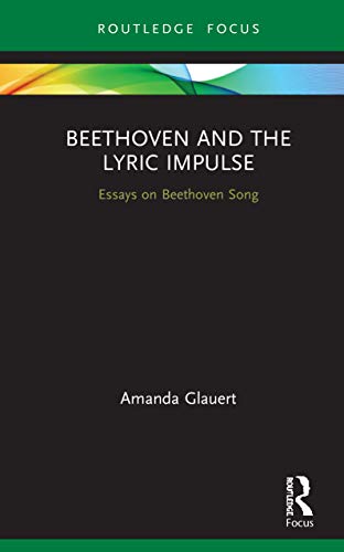 Stock image for Beethoven and the Lyric Impulse: Essays on Beethoven Song (Routledge Voice Studies) for sale by Chiron Media