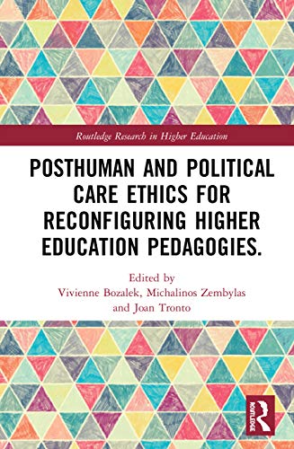 Stock image for Posthuman and Political Care Ethics for Reconfiguring Higher Education Pedagogies (Routledge Research in Higher Education) for sale by Chiron Media