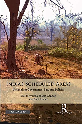 Stock image for Indias Scheduled Areas: Untangling Governance, Law and Politics for sale by dsmbooks