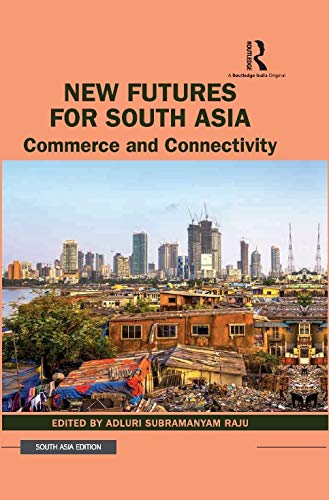 Stock image for New Futures For South Asia: Commerce and Connectivity for sale by Kanic Books