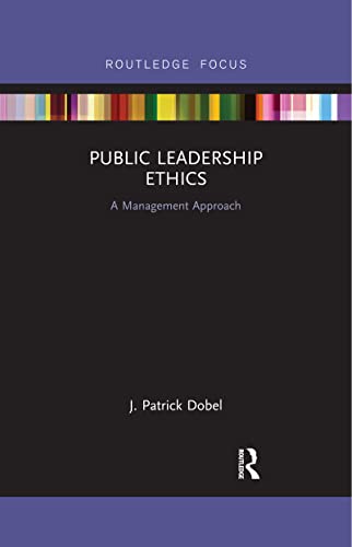 Stock image for Public Leadership Ethics: A Management Approach for sale by SecondSale