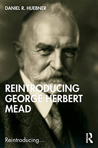 

Reintroducing George Herbert Mead