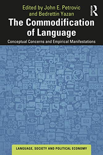 9780367464073: The Commodification of Language (Language, Society and Political Economy)