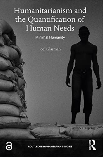 Beispielbild fr Humanitarianism and the Quantification of Human Needs: Minimal Humanity zum Verkauf von Blackwell's