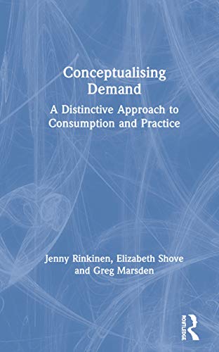 Imagen de archivo de Conceptualising Demand: A Distinctive Approach to Consumption and Practice a la venta por Chiron Media