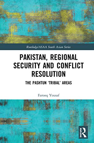 Beispielbild fr Pakistan, Regional Security and Conflict Resolution: The Pashtun 'Tribal' Areas zum Verkauf von Blackwell's