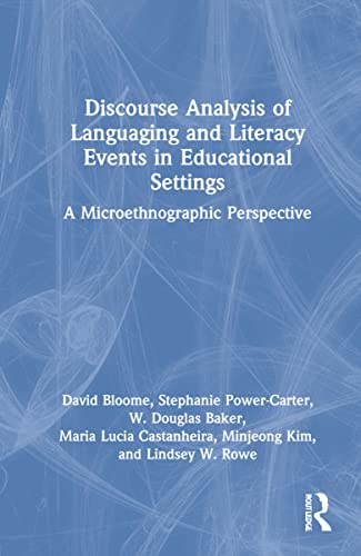 9780367465896: Discourse Analysis of Languaging and Literacy Events in Educational Settings: A Microethnographic Perspective