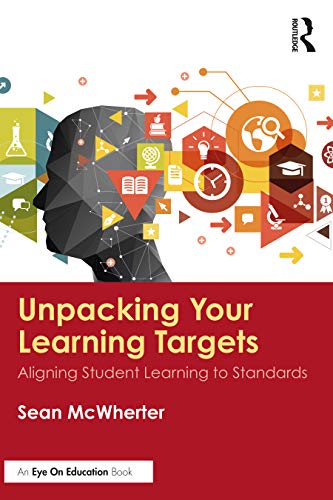 9780367465940: Unpacking your Learning Targets: Aligning Student Learning to Standards