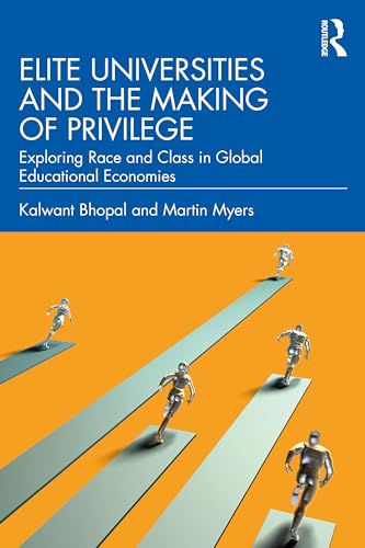 Beispielbild fr Elite Universities and the Making of Privilege : Exploring Race and Class in Global Educational Economies zum Verkauf von Buchpark
