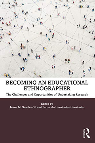 Imagen de archivo de Becoming an Educational Ethnographer: The Challenges and Opportunities of Undertaking Research a la venta por Blackwell's