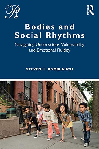 Stock image for Bodies and Social Rhythms: Navigating Unconscious Vulnerability and Emotional Fluidity (Psychoanalysis in a New Key Book Series) for sale by Chiron Media