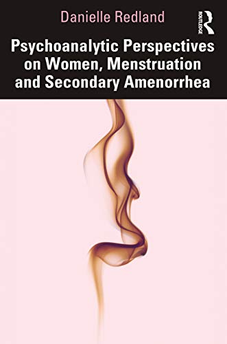 Beispielbild fr Psychoanalytic Perspectives on Women, Menstruation, and Secondary Amenorrhea zum Verkauf von Blackwell's