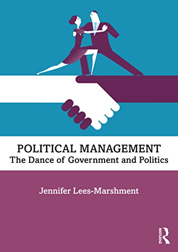 Imagen de archivo de Political Management : The Dance of Government and Politics a la venta por Blackwell's