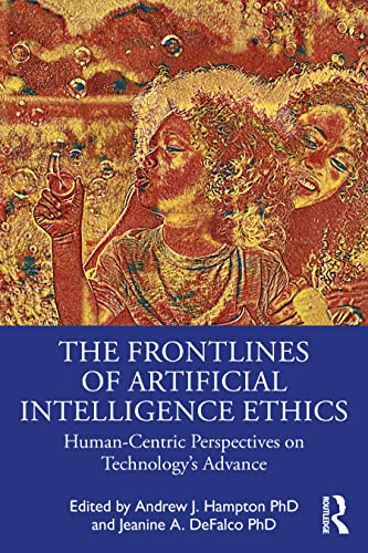 9780367467678: The Frontlines of Artificial Intelligence Ethics: Human-Centric Perspectives on Technology's Advance