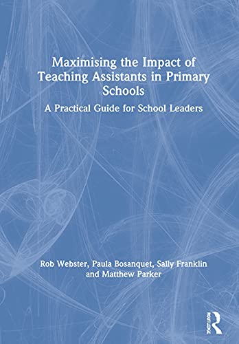 9780367468330: Maximising the Impact of Teaching Assistants in Primary Schools: A Practical Guide for School Leaders