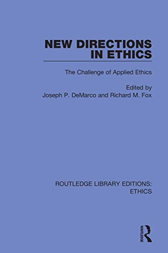 9780367468453: New Directions in Ethics: The Challenges in Applied Ethics (Routledge Library Editions: Ethics)