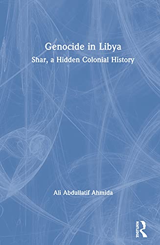 Beispielbild fr Genocide in Libya: Shar, a Hidden Colonial History zum Verkauf von Chiron Media