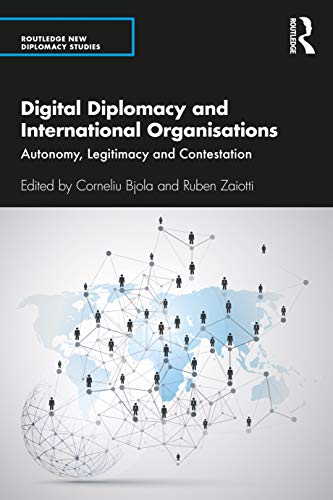 Imagen de archivo de Digital Diplomacy and International Organisations: Autonomy, Legitimacy and Contestation a la venta por Blackwell's