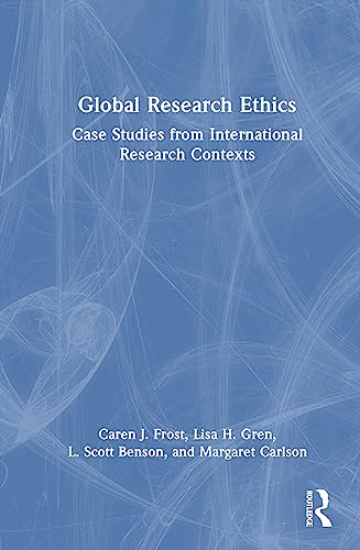 Stock image for Global Research Ethics: Case Studies from International Research Contexts for sale by THE SAINT BOOKSTORE