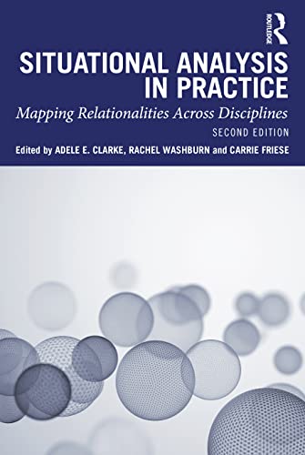 Imagen de archivo de Situational Analysis in Practice: Mapping Relationalities Across Disciplines a la venta por BooksRun