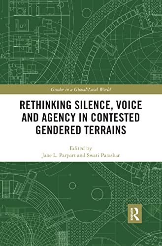 9780367471613: Rethinking Silence, Voice and Agency in Contested Gendered Terrains (Gender in a Global/Local World)