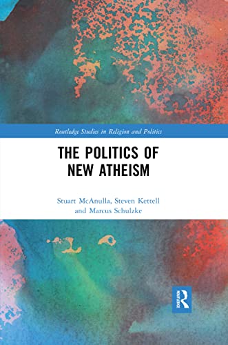 Beispielbild fr The Politics of New Atheism zum Verkauf von Blackwell's