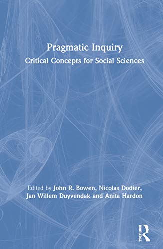 Imagen de archivo de Pragmatic Inquiry: Critical Concepts for Social Sciences a la venta por Revaluation Books