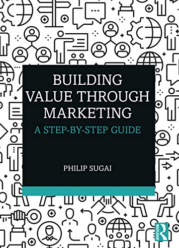 Imagen de archivo de Building Value through Marketing: A Step-by-Step Guide a la venta por Chiron Media