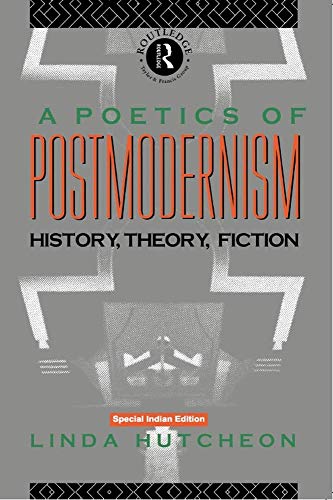 9780367474836: A Poetics of Postmodernism: History, Theory, Fiction by Linda Hutcheon(1988-12-05)