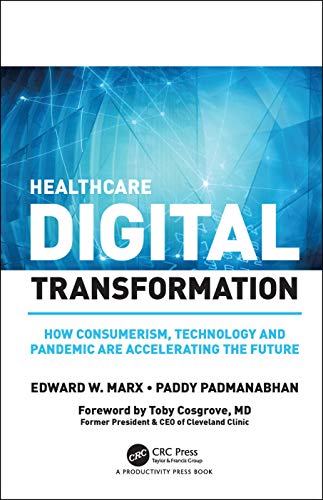 Imagen de archivo de Healthcare Digital Transformation: How Consumerism, Technology and Pandemic are Accelerating the Future a la venta por Goodwill of Colorado